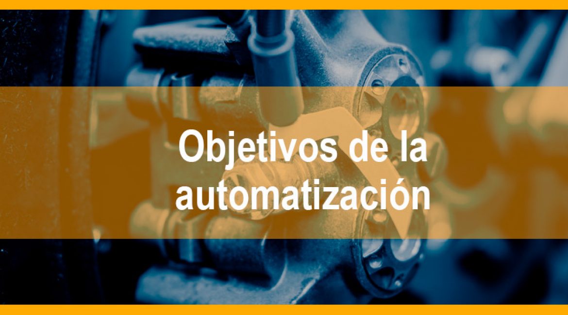 4 Objetivos de la automatización en la industria automotriz